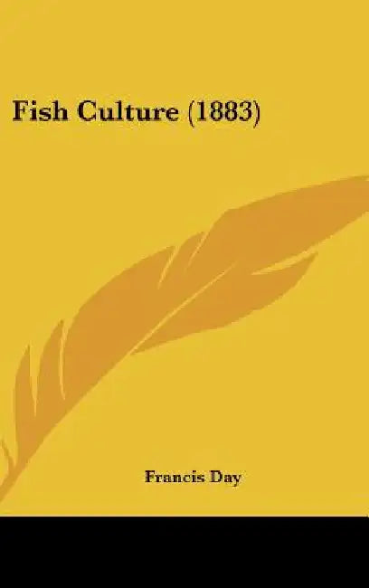 Fish Culture (1883) by Francis Day