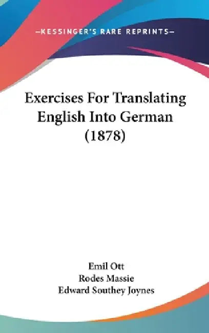 Exercises For Translating English Into German (1878) by Emil Ott, Rodes Massie, Edward Southey Joynes