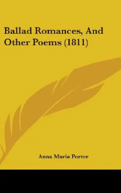 Ballad Romances, And Other Poems (1811) by Anna Maria Porter