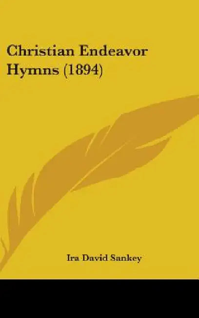 Christian Endeavor Hymns (1894) by Ira David Sankey