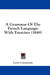 A Grammar Of The French Language: With Exercises (1849) by Leon Contanseau
