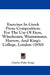 Exercises In Greek Prose Composition: For The Use Of Eton, Winchester, Westminster, Harrow, And King's College, London (1850) by Charles Duke Yonge