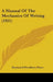 A Manual Of The Mechanics Of Writing (1921) by Raymond Woodbury Pence