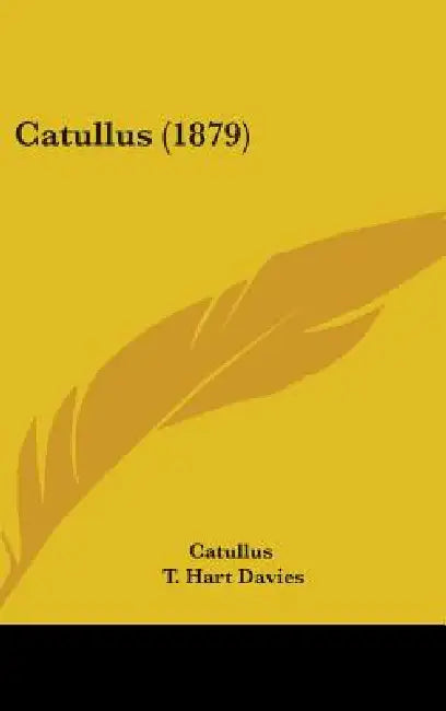 Catullus (1879) by Catullus, T. Hart Davies
