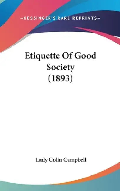 Etiquette Of Good Society (1893) 