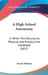 A High-School Astronomy: In Which The Descriptive, Physical, And Practical Are Combined (1857) by Hiram Mattison