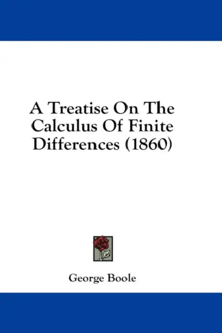 A Treatise On The Calculus Of Finite Differences (1860) by George Boole