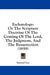 Eschatology: Or The Scripture Doctrine Of The Coming Of The Lord, The Judgment, And The Resurrection (1859) by Samuel Lee