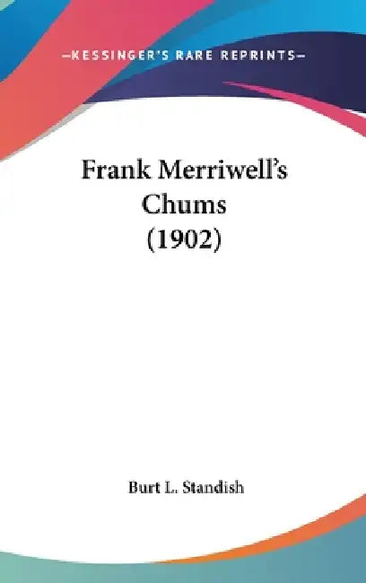 Frank Merriwell's Chums (1902) by Burt L. Standish