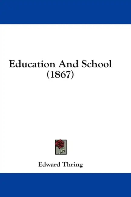 Education And School (1867) by Edward Thring