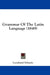Grammar Of The Latin Language (1849) by Leonhard Schmitz