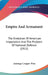 Empire And Armament: The Evolution Of American Imperialism And The Problem Of National Defence (1915) by Jennings Cropper Wise