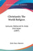 Christianity The World-Religion: Lectures Delivered In India And Japan (1897) by John Henry Barrows