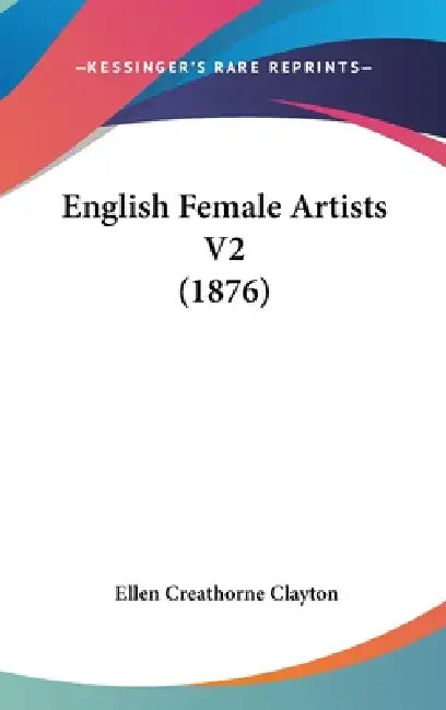 English Female Artists V2 (1876) by Ellen Creathorne Clayton