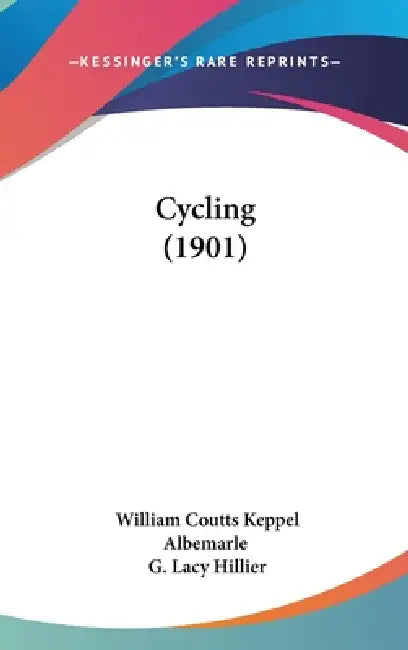 Cycling (1901) by William Coutts Keppel Albemarle, G. Lacy Hillier