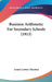 Business Arithmetic For Secondary Schools (1913) by Ernest Lawton Thurston