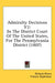 Admiralty Decisions V2: In The District Court Of The United States, For The Pennsylvania District (1807) by Richard Peters, Francis Hopkinson