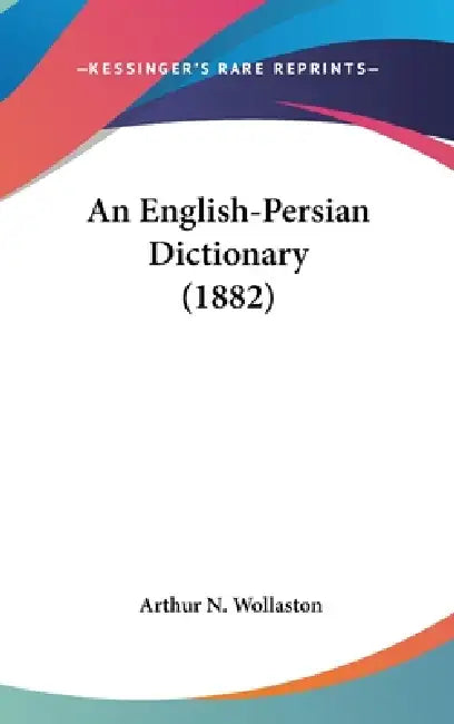 An English-Persian Dictionary (1882) by Arthur N. Wollaston