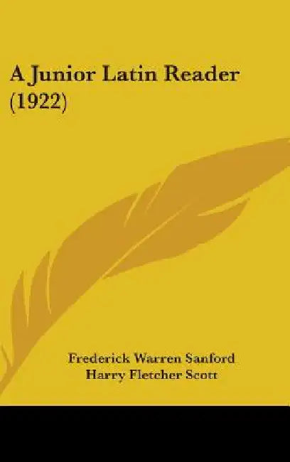 A Junior Latin Reader (1922) by Frederick Warren Sanford, Harry Fletcher Scott