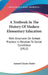 A Textbook In The History Of Modern Elementary Education: With Emphasis On School Practice In Relation To Social Conditions (1912) by Samuel Chester Parker
