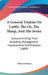 A General Treatise On Cattle, The Ox, The Sheep, And The Swine: Comprehending Their Breeding, Management, Improvement And Diseases (1809) by John Lawrence