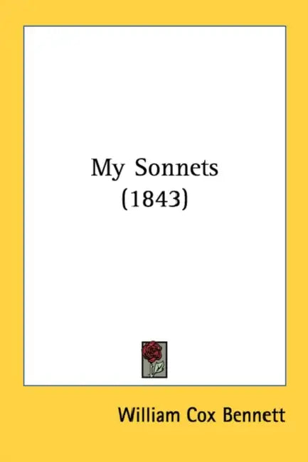 My Sonnets (1843) by William Cox Bennett