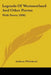 Legends Of Westmorland And Other Poems: With Notes (1896) by Anthony Whitehead