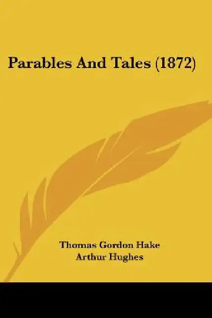 Parables And Tales (1872) by Thomas Gordon Hake, Arthur Hughes