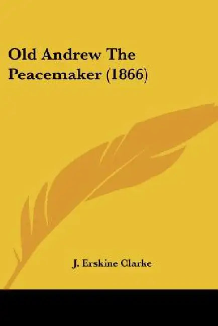 Old Andrew The Peacemaker (1866) by J. Erskine Clarke