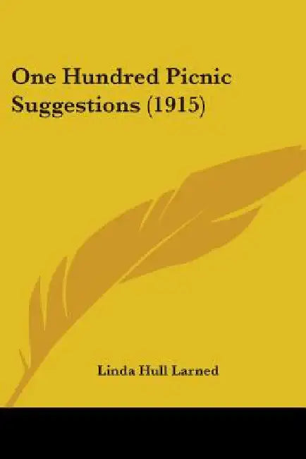 One Hundred Picnic Suggestions (1915) by Linda Hull Larned