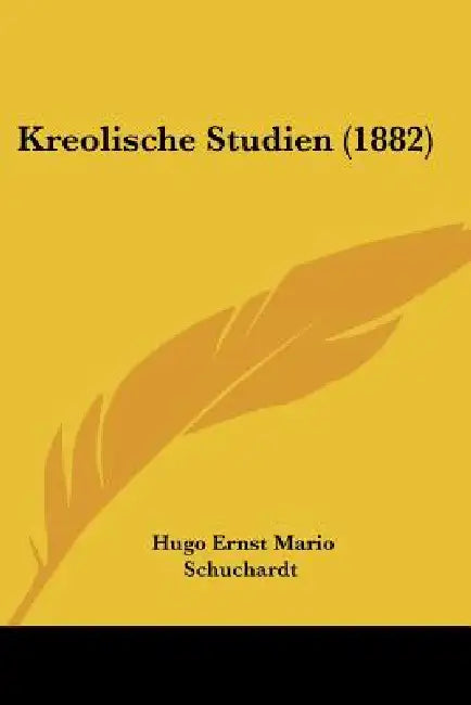Kreolische Studien (1882) by Hugo Ernst Mario Schuchardt
