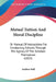 Mutual Tuition And Moral Discipline: Or Manual Of Instructions For Conducting Schools Through The Agency Of The Scholars Themselves (1823) by Andrew Bell