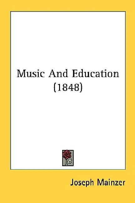 Music And Education (1848) by Joseph Mainzer
