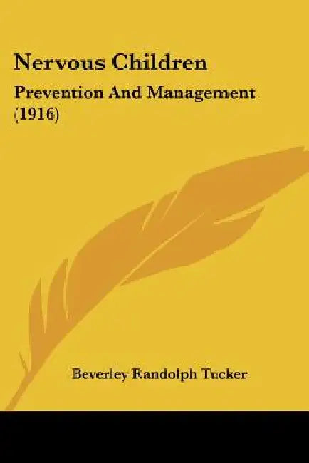 Nervous Children: Prevention And Management (1916) by Beverley Randolph Tucker