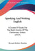 Speaking And Writing English: A Course Of Study For The Eight Grades Of The Elementary School (1917) by Bernard Matthew Sheridan