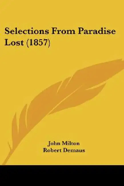 Selections From Paradise Lost (1857) by John Milton, Robert Demaus