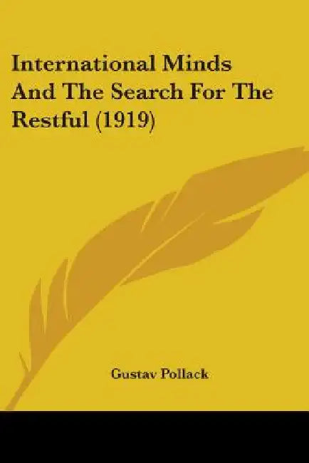 International Minds And The Search For The Restful (1919) by Gustav Pollack