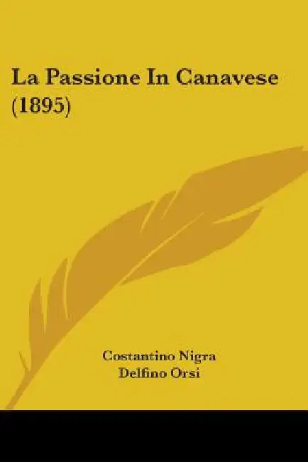 La Passione In Canavese (1895) by Costantino Nigra, Delfino Orsi