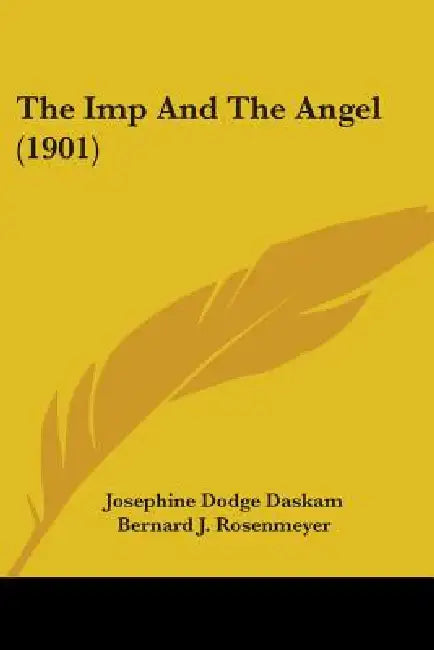 The Imp And The Angel (1901) by Josephine Dodge Daskam, Bernard J. Rosenmeyer