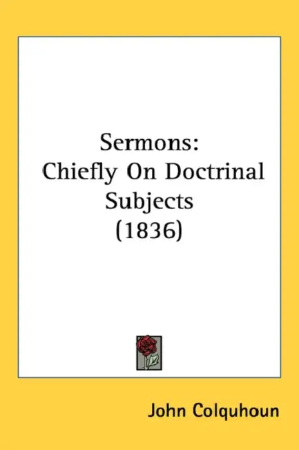 Sermons: Chiefly On Doctrinal Subjects (1836) by John Colquhoun