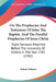 On The Prophecies And Testimony Of John The Baptist, And The Parallel Prophecies Of Jesus Christ: Eight Sermons Preached Before The University Of Oxfo by Robert Holmes