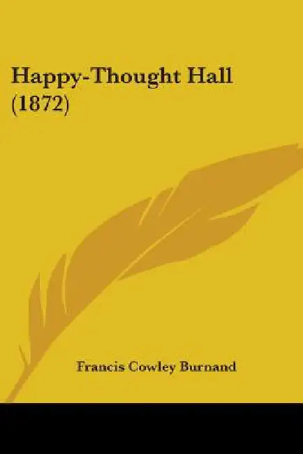 Happy-Thought Hall (1872) by Francis Cowley Burnand