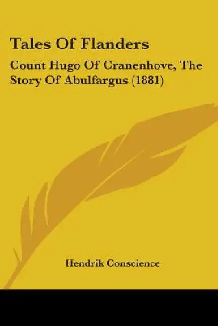 Tales Of Flanders: Count Hugo Of Cranenhove, The Story Of Abulfargus (1881) by Hendrik Conscience
