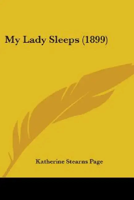 My Lady Sleeps (1899) by Katherine Stearns Page