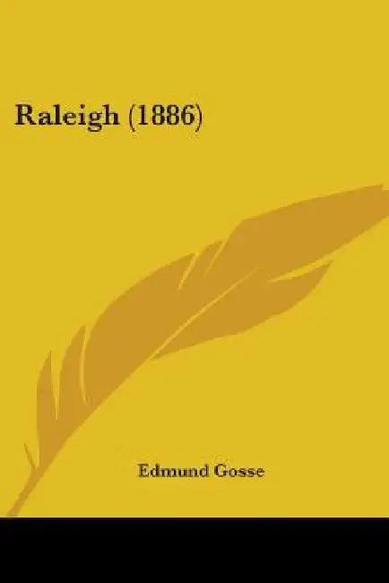 Raleigh (1886) by Edmund Gosse