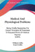 Medical And Physiological Problems: Being Chiefly Researches For Correct Principles Of Treatment In Disputed Points Of Medical Practice (1845) by William Griffin, Daniel Griffin