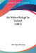 Sir Walter Ralegh In Ireland (1883) by John Pope Hennessy