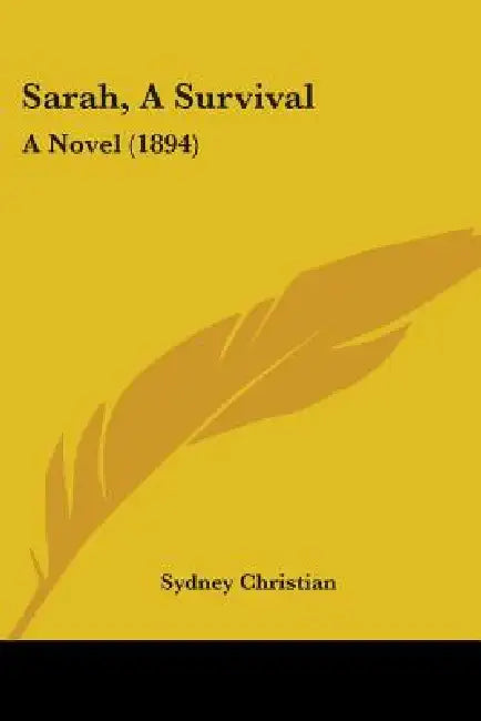 Sarah, A Survival: A Novel (1894) by Sydney Christian