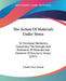 The Action Of Materials Under Stress: Or Structural Mechanics, Comprising The Strength And Resistance Of Materials And Elements Of Structural Design ( by Charles Ezra Greene
