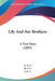Lily And Her Brothers: A True Story (1883) by C. E. L, W. V. L, J. G. L